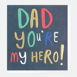 Dad, You're My Hero