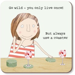 Use a Coaster - Coaster